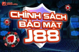 Chính sách bảo mật J88