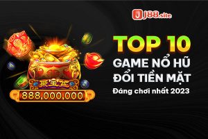 Top 10 Game nổ hũ đổi tiền mặt đáng chơi nhất 2023 13 Game nổ hũ đổi tiền mặt