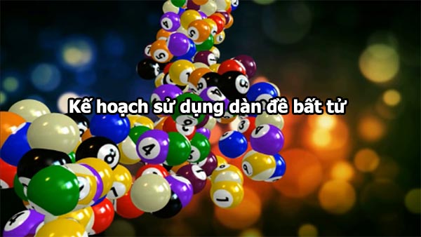 Chiến thuật sử dụng dàn đề bất tử Chiến thuật sử dụng dàn đề bất tử