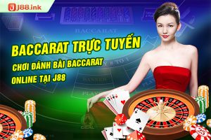 Baccarat trực tuyến - Chơi đánh bài baccarat online tại J88 14 baccarat truc tuyen