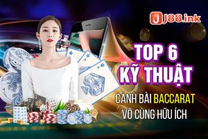 Top 6 kỹ thuật canh bài baccarat vô cùng hữu ích 10 Top 6 kỹ thuật canh bài baccarat